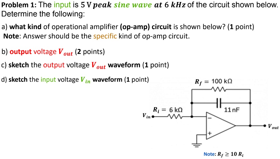 Problem 1: The input is 5 V peak sine wave at 6 kHz of the circuit ...