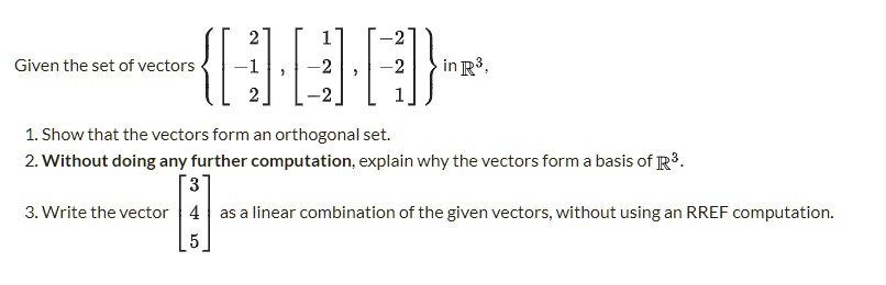 SOLVED: Given the set of vectors inR3 , 1. Showthat the vectors form an ...