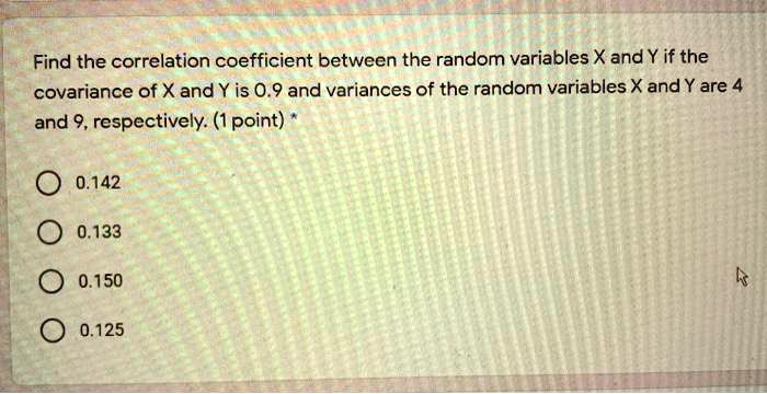 SOLVED: Find the correlation coefficient between the random variables X ...