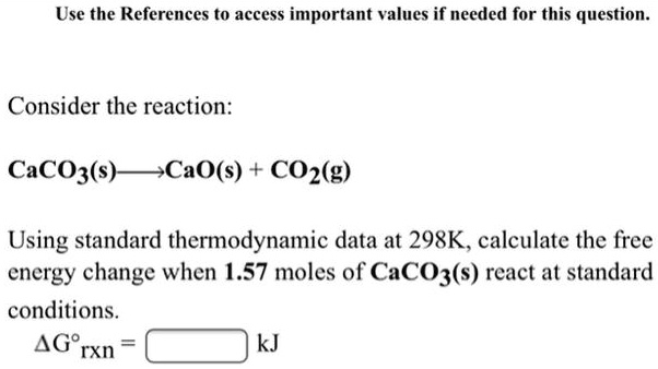 Consider the reaction: CaCO3(s) â†’ CaO(s) + CO2(g) Using standard ...