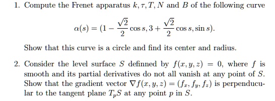 SOLVED:Compute The Frenet Apparatus K,m, T,N And B Of The Following ...