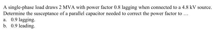 SOLVED: A single-phase load draws 2 MVA with power factor 0.8 lagging ...