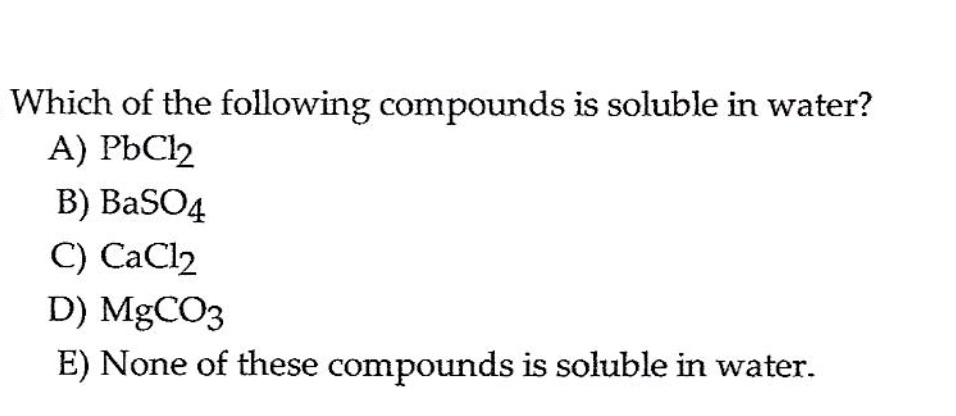 Which Of The Following Compounds Is Soluble In Water SOLVED: Which of the following compounds is soluble in water? A) PbCl2