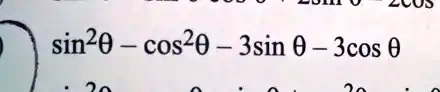 sin^2θ - cos^2θ - 3sinθ - 3cosθ