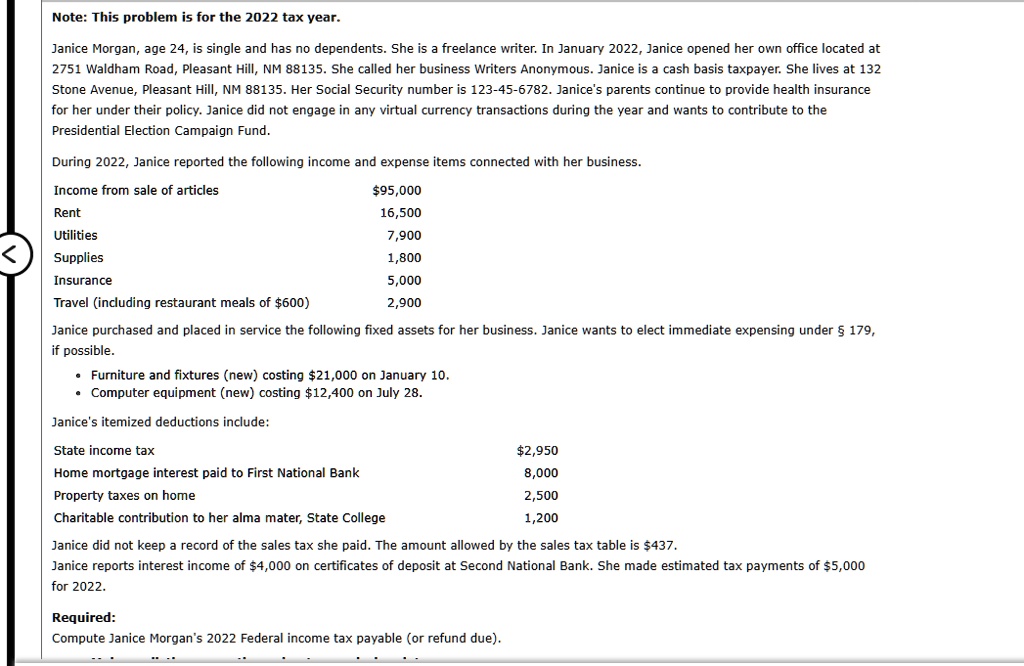 I need help please NoteThis problem is for the 2022 tax year. Janice age 24, is single