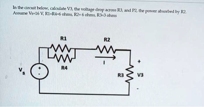 Solved In The Circuit Below Calculate V3 The Voltage Drop Across R3 And P2 The Power 9735