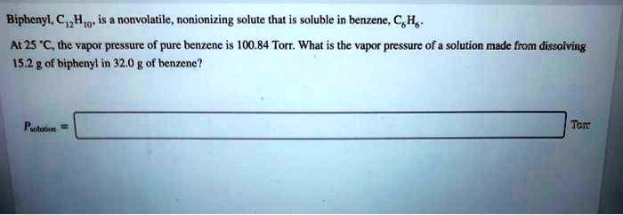 VIDEO solution: Biphenyl, C12H10, is a nonvolatile, nonionizing solute ...