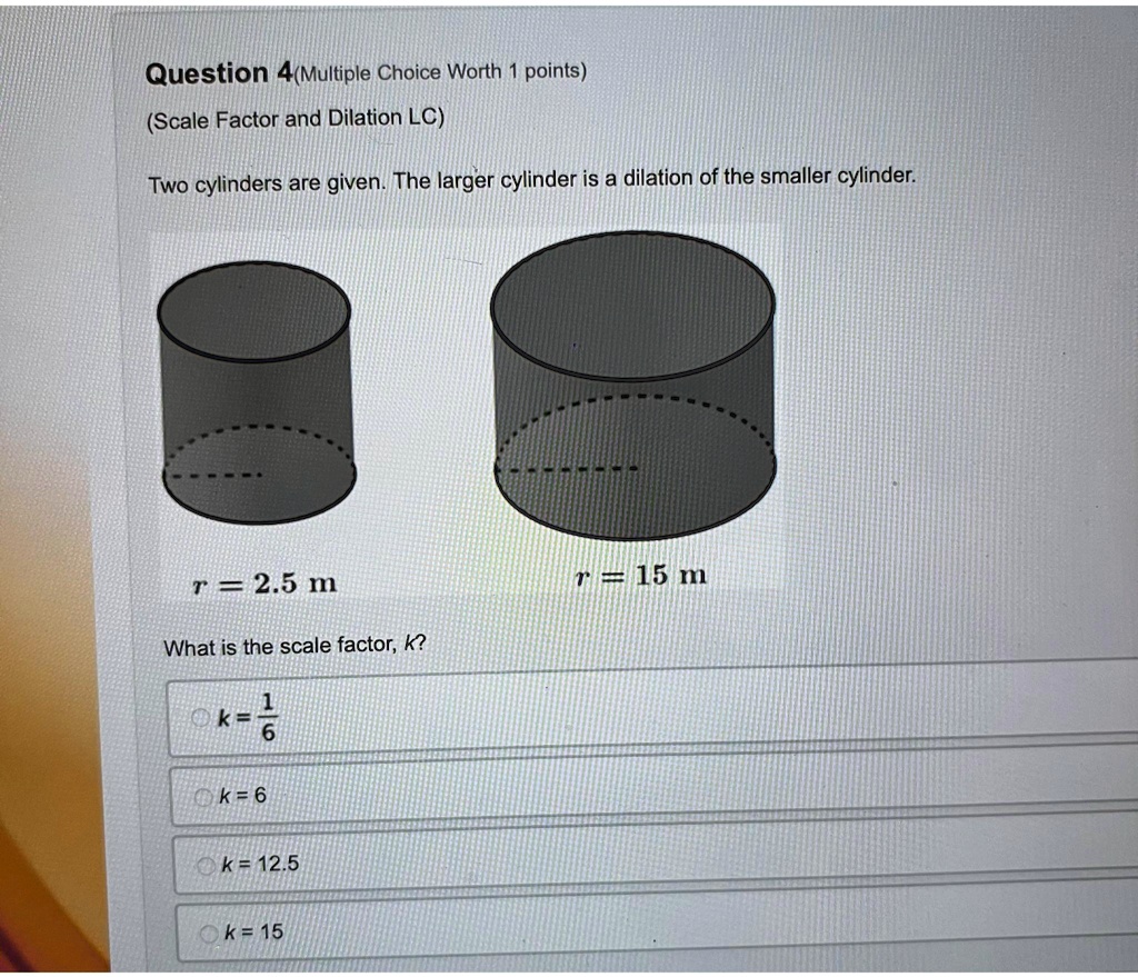 Question 4(Multiple Choice Worth 1 points) (Scale Factor and Dilation ...