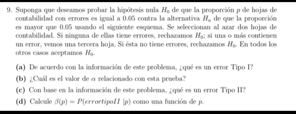 9 Suponga Que Deseamos Probar La Hipotesis Nula Ho De Que La Proporcion ...