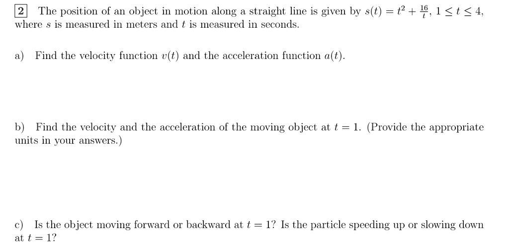 the position of an object in motion along straight line is given by st ...