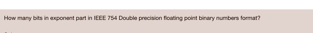 How many bits in exponent part in IEEE 754 Double precision floating point binary numbers format?