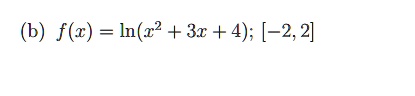 (b) f(x) = ln(x^2 + 3x + 4); [-2, 2]