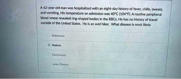 a62 year old man was hospitalized with an eight day history of fever ...
