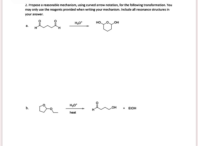 SOLVED: Propose reasonable mechanism, using curved arrow notation, for ...