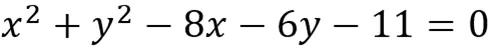 x^2 + y^2 - 8x - 6y - 11 = 0