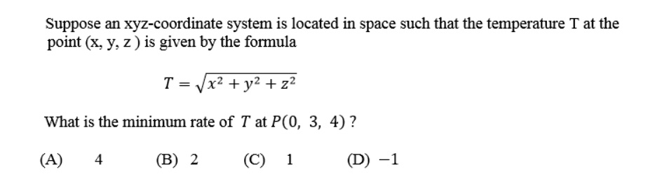 Solved Suppose An Xyz Coordinate System Is Located In Space Such That The Temperature T At The Point X Y Z Is Given By The Formula T Vx Y2 22 What Is Solved Suppose An Xyz Coordinate System Is Located In Space Such That The Temperature T At The Point X Y Z Is Given By The Formula T Vx Y2 22 What Is