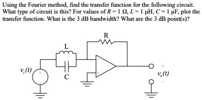 SOLVED: Using the Fourier method, find the transfer function for the ...