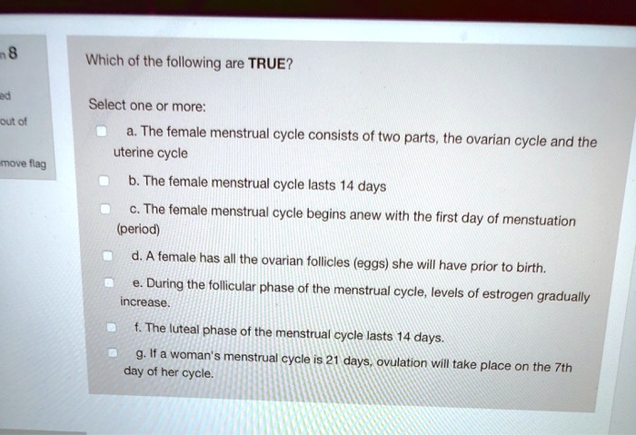 Solved 8 Which Of The Following Are True Select One Or More A The Female Menstrual Cycle 
