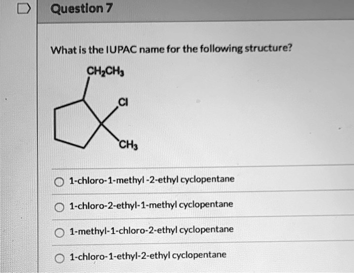 Question What Is The Iupac Name For The Following Structure Chlch Chloro Methyl Ethyl