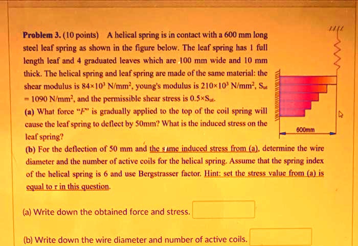 problem 310 pointsa helical spring is in contact with a 600 mm long ...