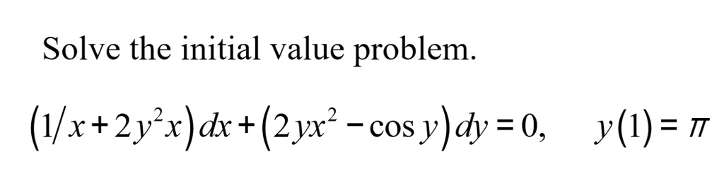 solve the initial value problem x2ydx2yx cos ydy 0 y1 t 52276
