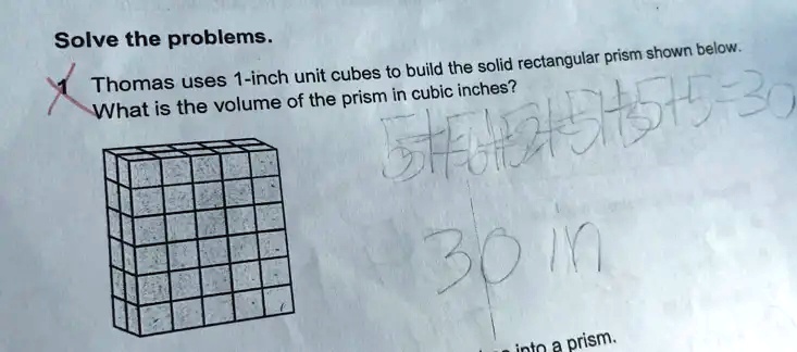 Cubic Inch Problem SOLVED: Solve the problems prism shown below. Thomas uses 1-inch unit ...