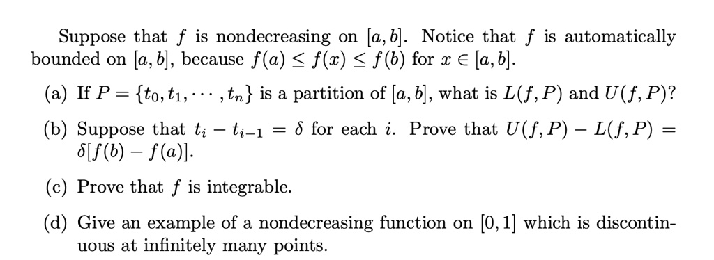 Suppose that f is non-decreasing on [a, b]. Notice that f is ...