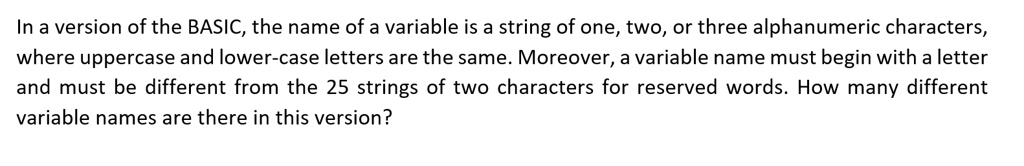 [GET ANSWER] In a version of the BASIC, the name of a variable is a ...