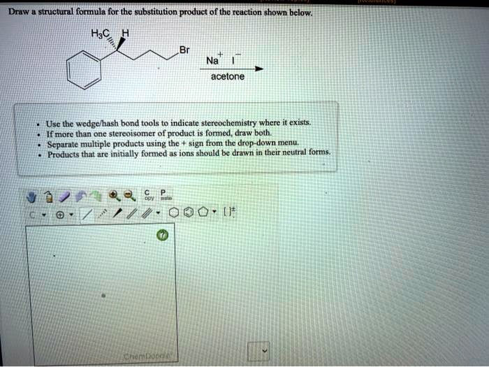Draw a structural formula for the substitution product of the reaction ...