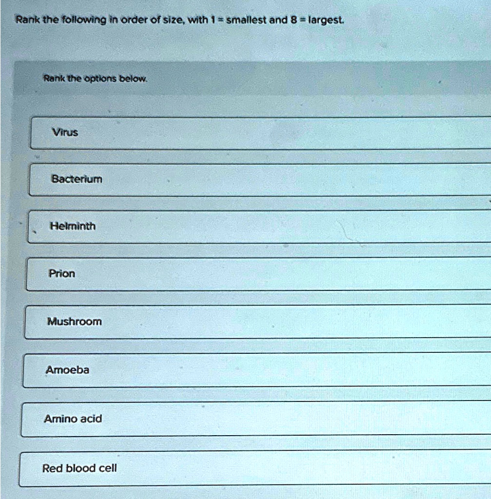 SOLVED: Rank the following in order of size, with 1= smallest and 8 ...