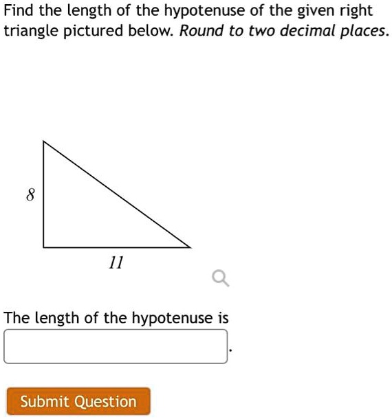 SOLVED: Find the length of the hypotenuse of the given right triangle ...