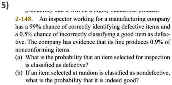 5) 2-148. An Inspector Working For A Manufacturing Company Has A 99% ...