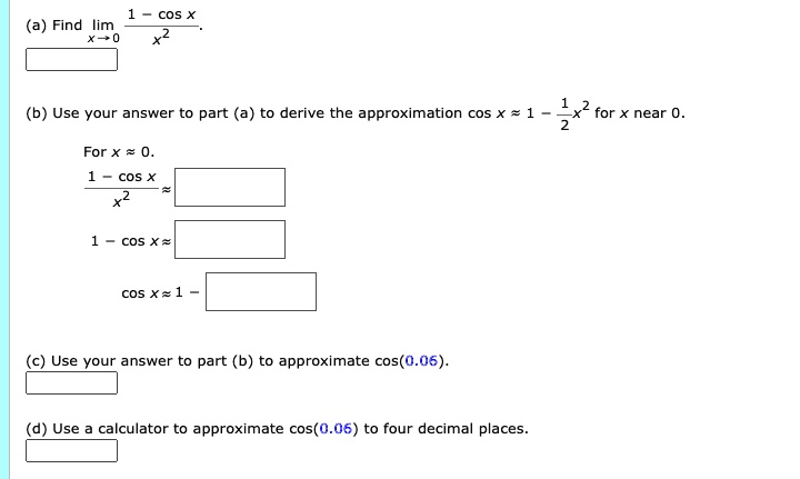 SOLVED: Text: cos Find cos x. (a) Use your answer to part (a) to derive ...