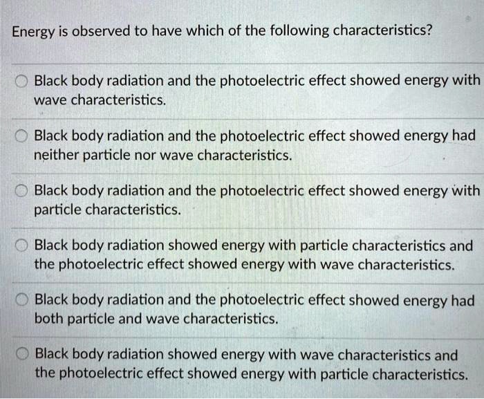 SOLVED Energy is observed to have which of the following