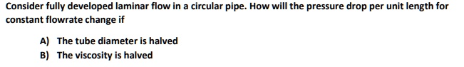 SOLVED: Consider fully developed laminar flow in a circular pipe. How ...