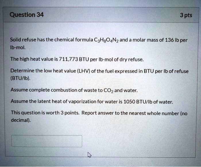 SOLVED Question 34 3pts Solid refuse has the chemical formula CzHgO4Nz