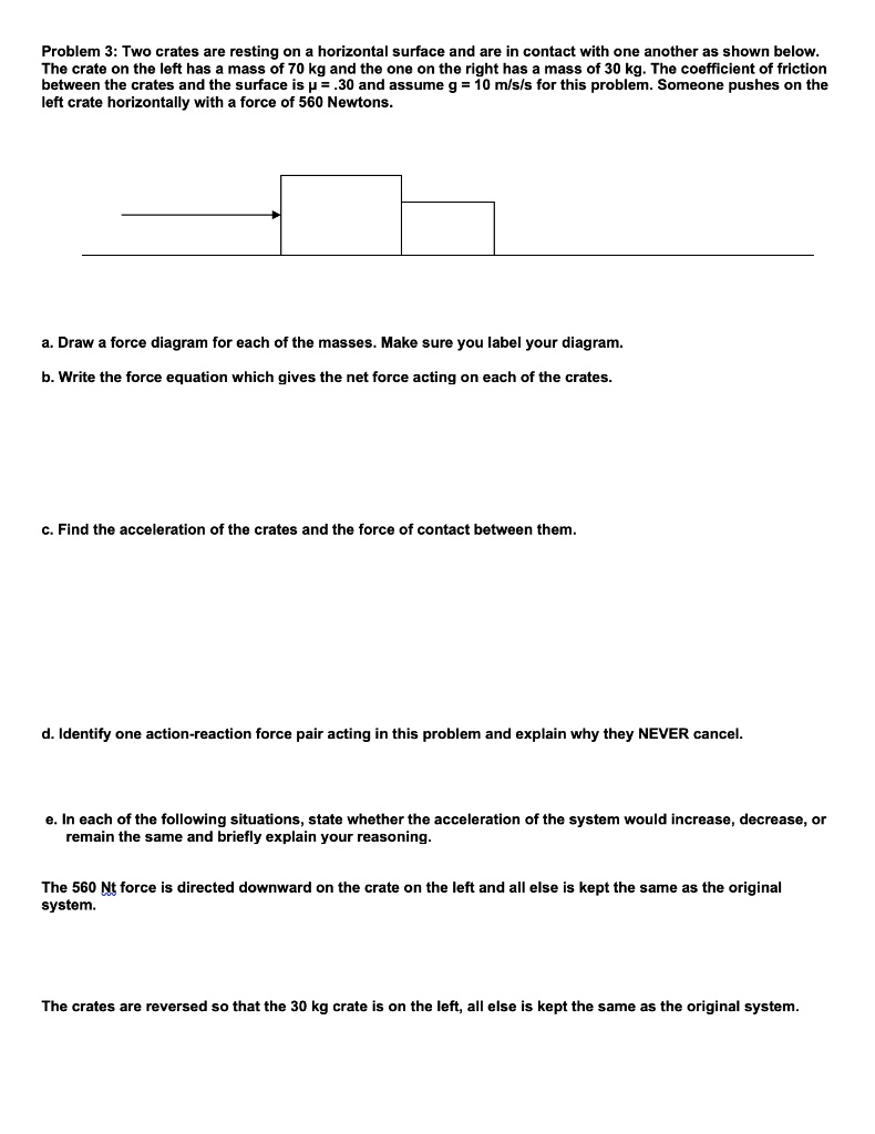 SOLVED: Problem 3: Two crates are resting on a horizontal surface and ...