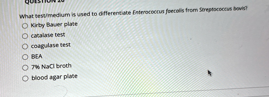 [GET ANSWER] What test/medium is used to differentiate Enterococcus ...