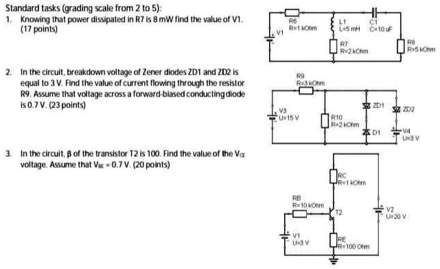 standard tasksgrading scale from 2 to 5 1 knowing that power dissipated in r7 is 8 mw find the value of v1 17 points li la5mm c10uf re1ohn r7 r2kom r5kohm 2in the circuitbreakdown voltage of 83326