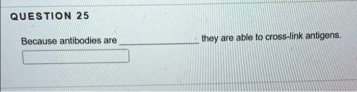 Because antibodies are  they are able to cross-link antigens.