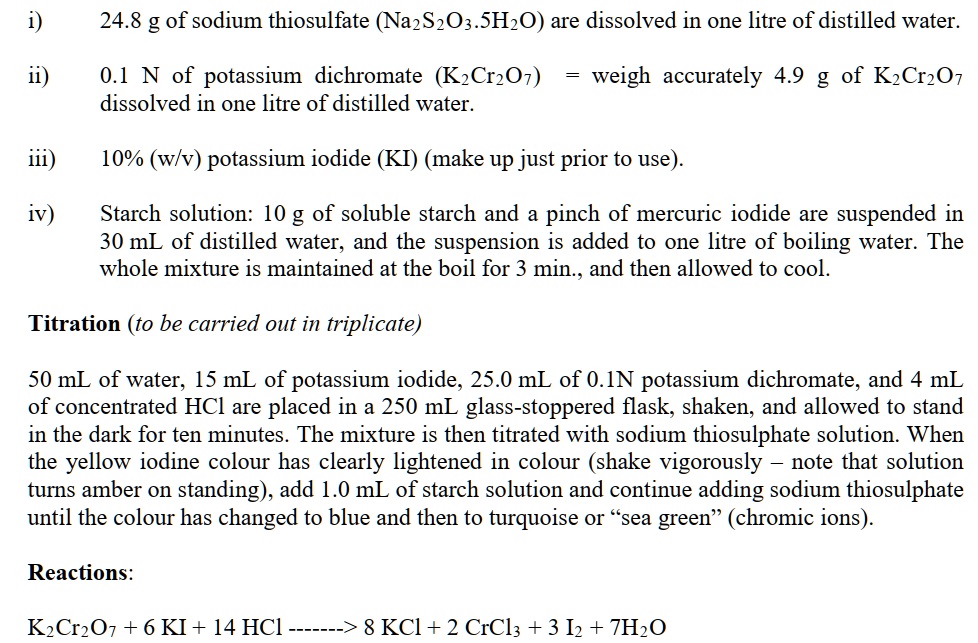248 g of sodium thiosulfate nazs2o3sh20 are dissolved in one litre of distilled water 1 weigh accurately 49 g of kzcrzov i 01 n of potassium dichromate kzcrzov dissolved in one litre of dist 48263