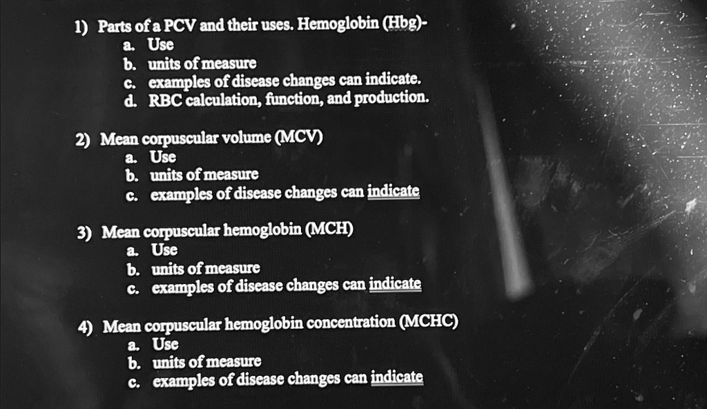 [GET ANSWER] parts of a pcv and their uses hemoglobin hgb a use b units ...