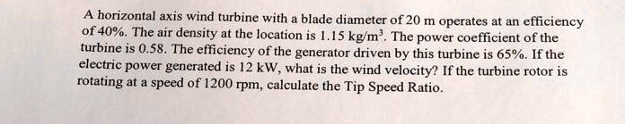 A horizontal axis wind turbine with a blade diameter of 20 m operates ...