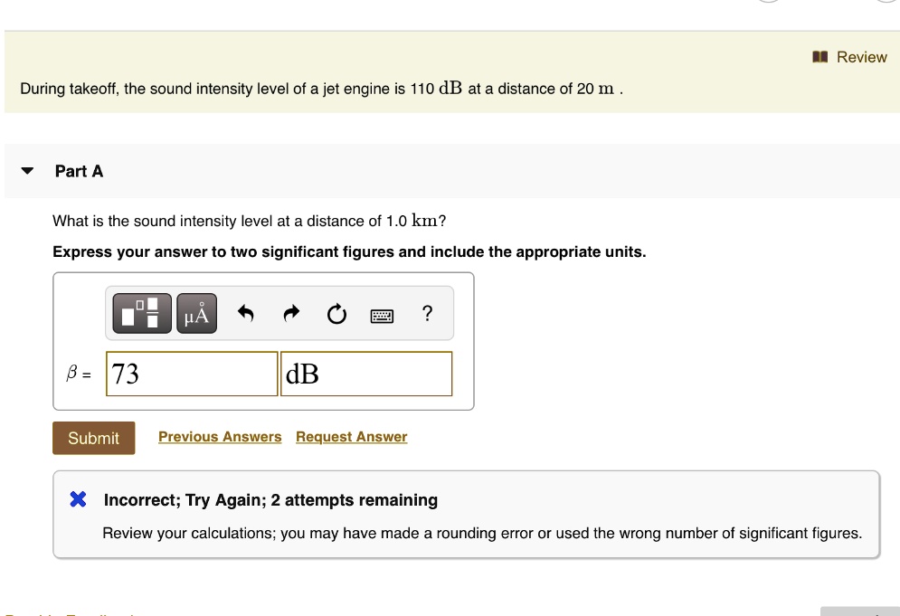 Solved Review During Takeoff The Sound Intensity Level Of A Jet Engine Is 110 Db At A Distance Of M Part A What Is The Sound Intensity Level At A Distance Of