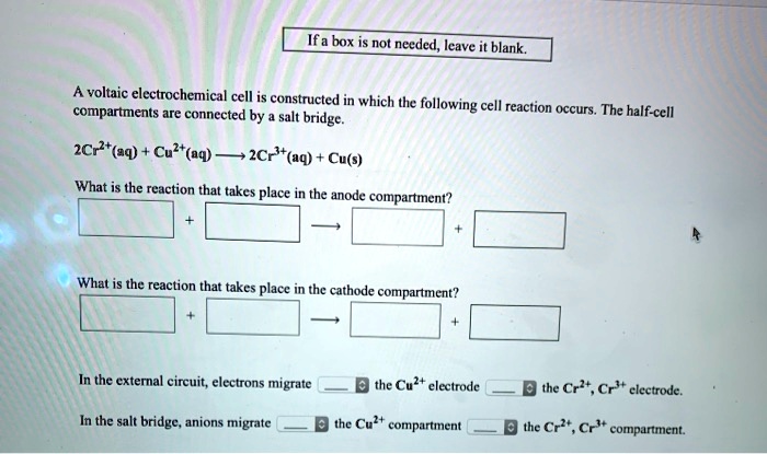 SOLVED: If a box is not needed, leave it blank. A voltaic ...