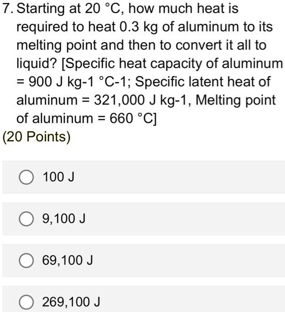 SOLVED Starting at 20Â°C, how much heat is required to heat 0.3 kg of