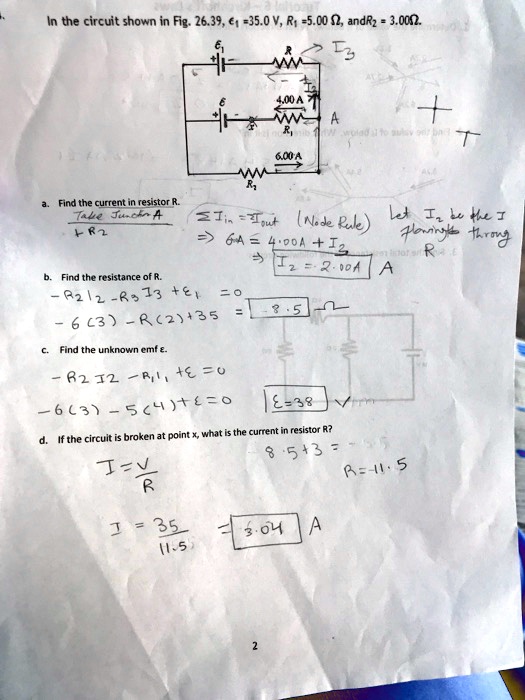 In the circuit shown in Fig. 26.39, ?? = 35.0 V, R? = 5.00 ?, and R? = 3.00 ?. a. Find the current in resistor R. b. Find the resistance of R. c. Find the unknown emf ?. d. If the circuit is broken at point x, what is the current in resistor R?