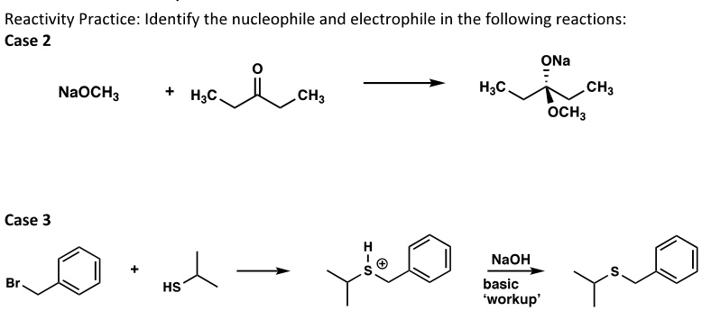 SOLVED: Reactivity Practice: Identify the nucleophile and electrophile ...