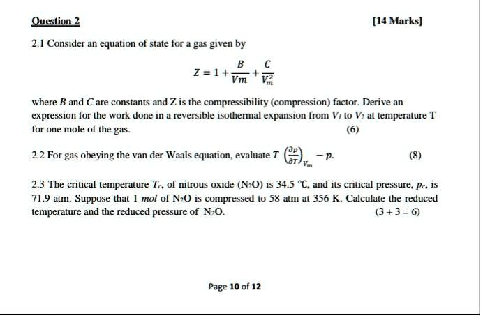 SOLVED: Qussion 2 [14 Marks] 2.1 Consider an equation of state for gas  given by 2 =1+ Vm Va where B and € are constants and Z is the  compressibility (compression) factor.