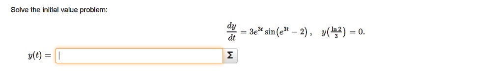 solve the initial value problem dy 3e3t sin e3  2 yh32 0 yt 85144